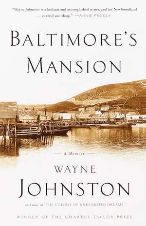 Baltimore's Mansion: A Memoir de Wayne Johnston