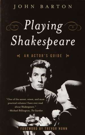 Playing Shakespeare: An Actor's Guide de John Barton