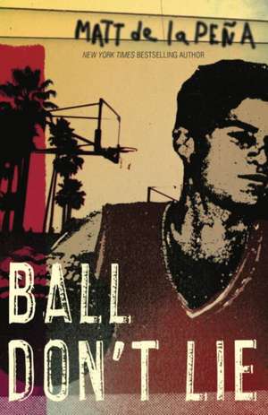 Ball Don't Lie de Matt de la Pena