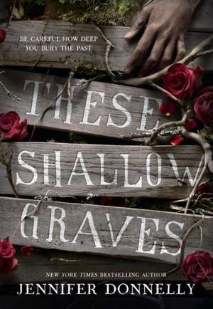 These Shallow Graves de Jennifer Donnelly