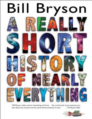 A Really Short History of Nearly Everything de Bill Bryson