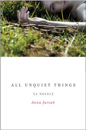 All Unquiet Things de Anna Jarzab