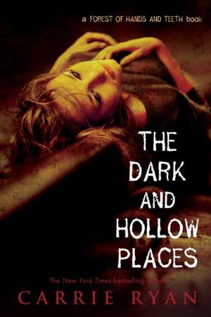 The Dark and Hollow Places de Carrie Ryan