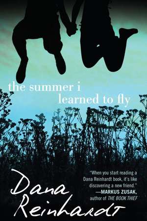 The Summer I Learned to Fly de Dana Reinhardt