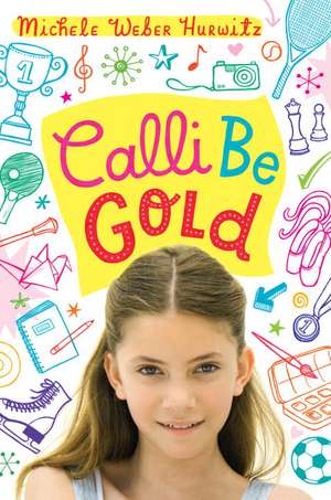 Calli Be Gold de Michele Weber Hurwitz