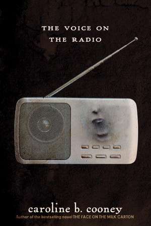 The Voice on the Radio de Caroline B. Cooney