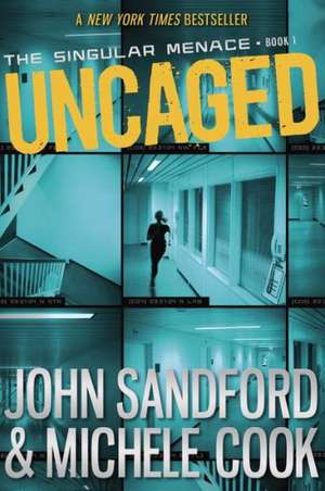 Uncaged (the Singular Menace, 1) de John Cook Sandford