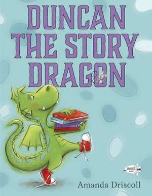 Duncan the Story Dragon de Amanda Driscoll