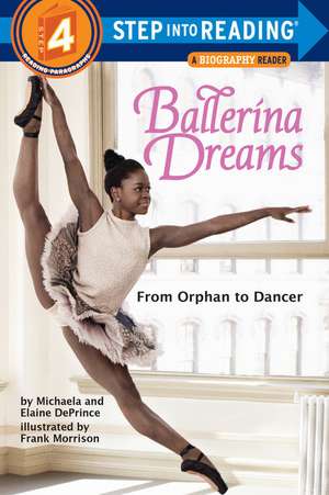 Ballerina Dreams: From Orphan to Dancer de Michaela Deprince