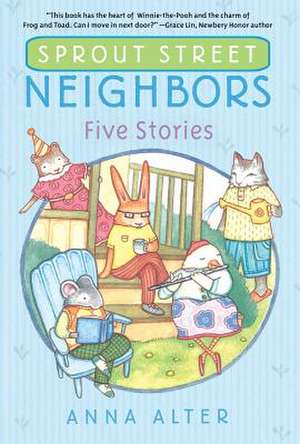 Sprout Street Neighbors: Five Stories de Anna Alter