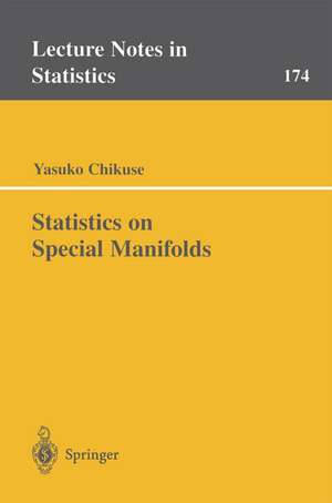 Statistics on Special Manifolds de Yasuko Chikuse