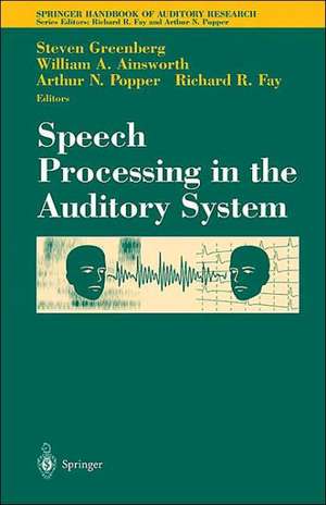 Speech Processing in the Auditory System de Steven Greenberg