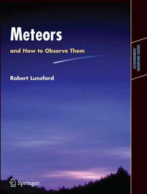 Meteors and How to Observe Them de Robert Lunsford