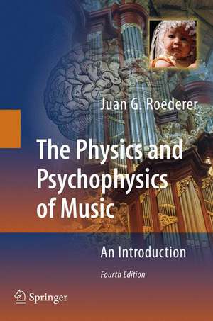 The Physics and Psychophysics of Music: An Introduction de Juan G. Roederer