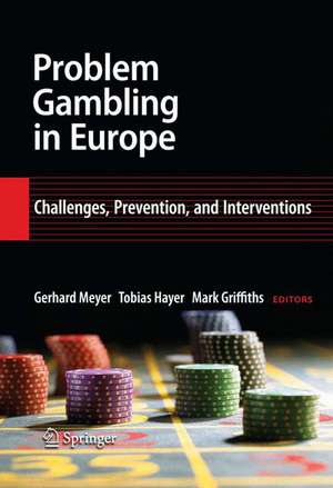 Problem Gambling in Europe: Challenges, Prevention, and Interventions de Gerhard Meyer