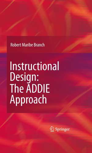 Instructional Design: The ADDIE Approach de Robert Maribe Branch