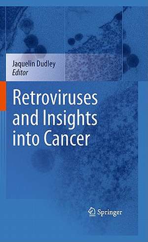 Retroviruses and Insights into Cancer de Jaquelin Dudley