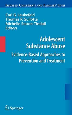 Adolescent Substance Abuse: Evidence-Based Approaches to Prevention and Treatment de Carl Leukefeld