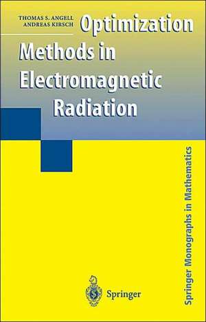 Optimization Methods in Electromagnetic Radiation de Thomas S. Angell