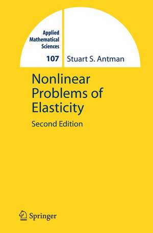 Nonlinear Problems of Elasticity de Stuart Antman