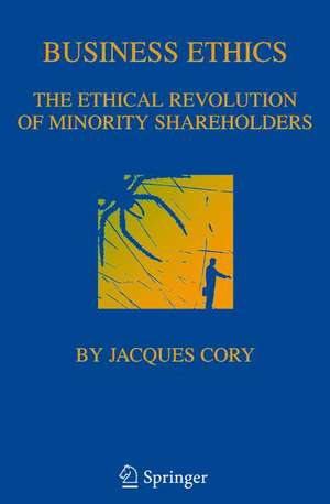 Business Ethics: The Ethical Revolution of Minority Shareholders de International Business Programs