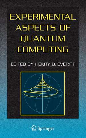 Experimental Aspects of Quantum Computing de Henry O. Everitt