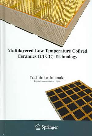 Multilayered Low Temperature Cofired Ceramics (LTCC) Technology de Yoshihiko Imanaka