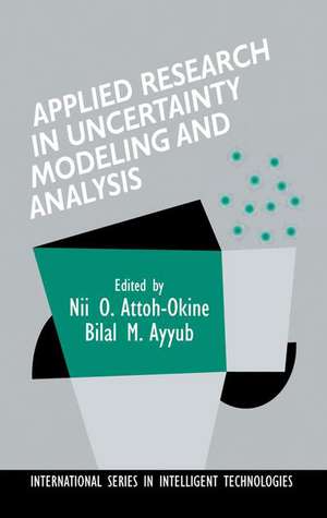 Applied Research in Uncertainty Modeling and Analysis de Bilal M. Ayyub