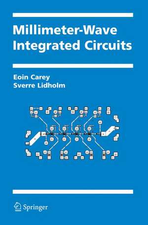 Millimeter-Wave Integrated Circuits de Eoin Carey