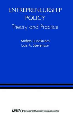 Entrepreneurship Policy: Theory and Practice de Anders Lundstrom