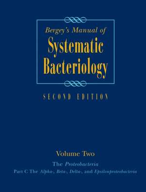 Bergey's Manual® of Systematic Bacteriology: Volume Two: The Proteobacteria (Part C) de James T. Staley