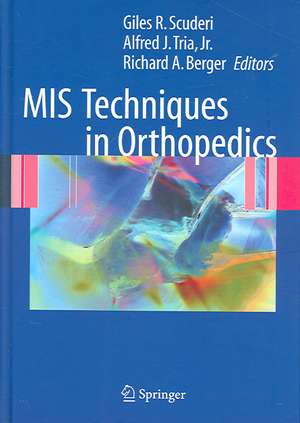 MIS Techniques in Orthopedics de Giles R. Scuderi