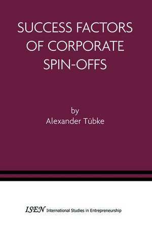 Success Factors of Corporate Spin-Offs de Alexander Tübke