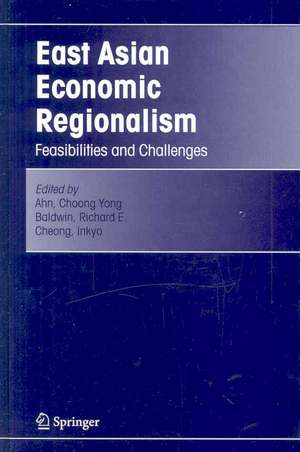 East Asian Economic Regionalism: Feasibilities and Challenges de Choong Yong Ahn