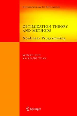 Optimization Theory and Methods: Nonlinear Programming de Wenyu Sun