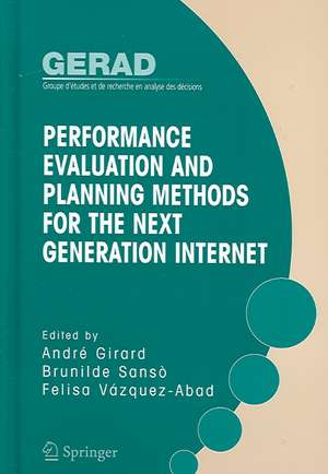 Performance Evaluation and Planning Methods for the Next Generation Internet de Andre Girard