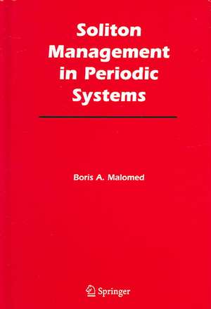 Soliton Management in Periodic Systems de Boris A. Malomed