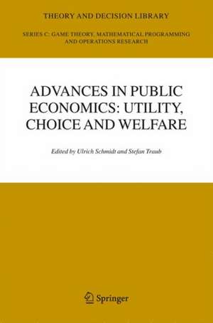 Advances in Public Economics: Utility, Choice and Welfare: A Festschrift for Christian Seidl de Ulrich U. Schmidt