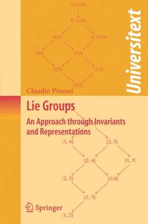 Lie Groups: An Approach through Invariants and Representations de Claudio Procesi