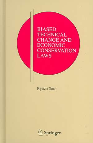 Biased Technical Change and Economic Conservation Laws de Ryuzo Sato