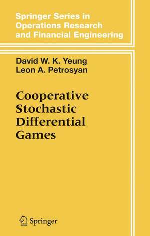 Cooperative Stochastic Differential Games de David W.K. Yeung