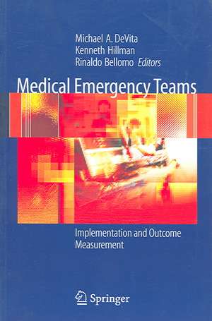 Medical Emergency Teams: Implementation and Outcome Measurement de Michael A. DeVita