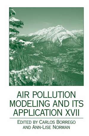 Air Pollution Modeling and its Application XVII de Carlos Borrego