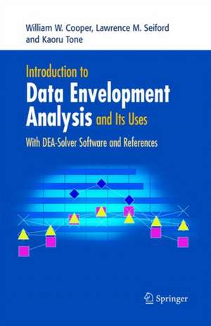 Introduction to Data Envelopment Analysis and Its Uses: With DEA-Solver Software and References de William W. Cooper