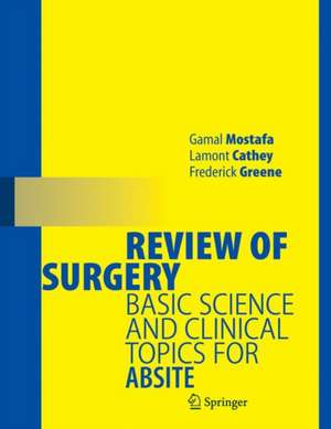 Review of Surgery: Basic Science and Clinical Topics for ABSITE de Gamal Mostafa