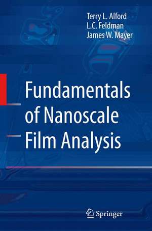 Fundamentals of Nanoscale Film Analysis de Terry L. Alford