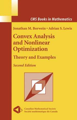 Convex Analysis and Nonlinear Optimization: Theory and Examples de Jonathan Borwein