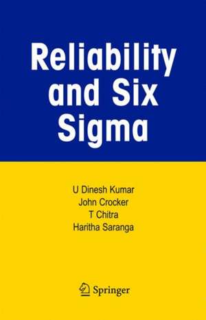 Reliability and Six Sigma de U Dinesh Kumar