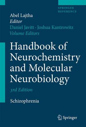 Handbook of Neurochemistry and Molecular Neurobiology: Schizophrenia de Daniel C. Javitt