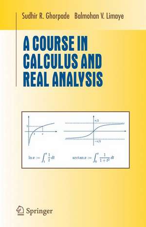 A Course in Calculus and Real Analysis de Sudhir R. Ghorpade